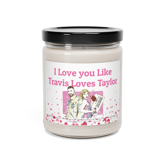 I love you like Travis Loves Taylor Valentine's Day Gift Scented Soy Candle 9oz