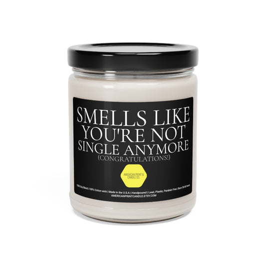 Smells Like you're not single anymore scented Soy Blend Jar Candle, 9oz Congratulations