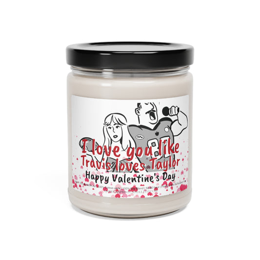 I love you like Travis loves Taylor Scented Soy Candle Valentine's Day 9oz gift