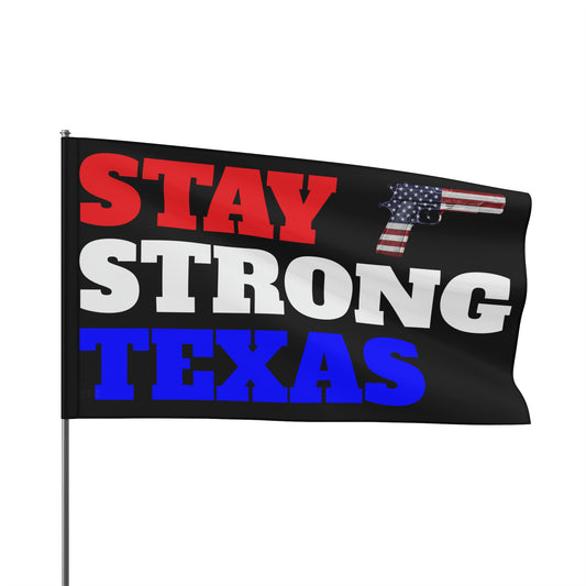 Stay Strong Texas Proud 2A High Definition Print Outdoor indoor Flag