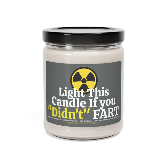 Light this Candle if you "didn't" Fart Scented Soy Candle 9oz