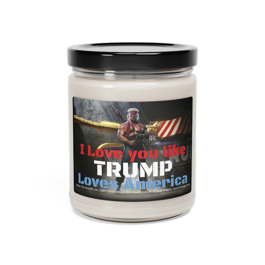 I love you like Rambo Trump loves America Valentine's Day Gift Scented Soy Candle 9oz Soldier